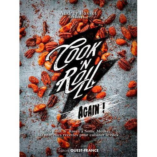 Cook'n Roll Again! - Des Bun's N'roses À Sonic Mouse, 50 Nouvelles Recettes Pour Cuisiner Le Rock