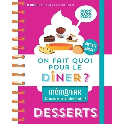 On Fait Quoi Pour Le Dîner ? - Spécial Desserts