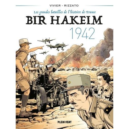 Les Grandes Batailles De L'histoire De France - Tome 1 - Bir Hakeim, 1942