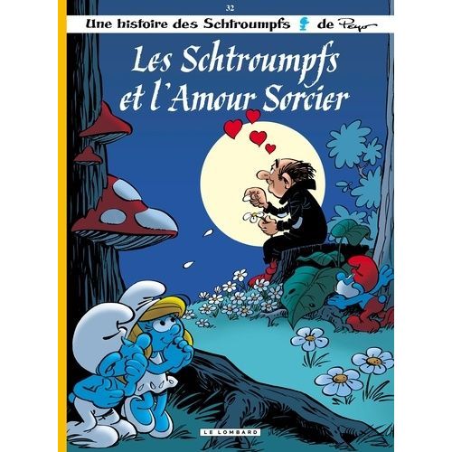 Les Schtroumpfs - Tome 32 - Les Schtroumpfs Et L'amour Sorcier