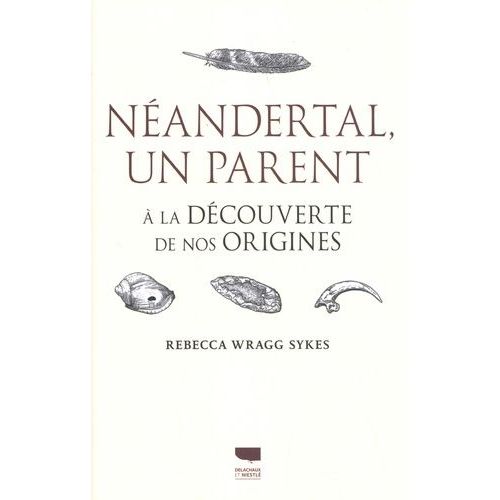 Néandertal, Un Parent - A La Découverte De Nos Origines