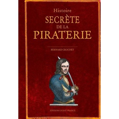 Histoire Secrète De La Piraterie