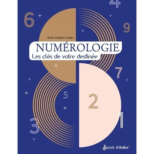 Numérologie - Les Clés De Votre Destinée
