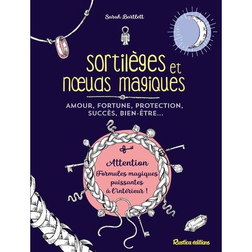 Sortilèges Et Noeuds Magiques - Amours, Fortune, Protection, Succès, Bien-Être