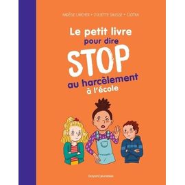 Le petit livre pour dire STOP au harcèlement à l'école