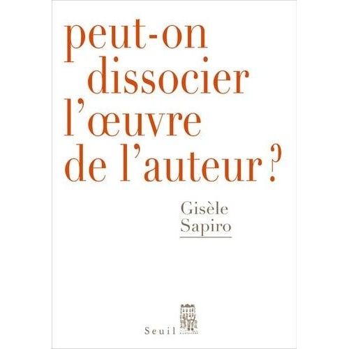 Peut-On Dissocier L'oeuvre De L'auteur ?