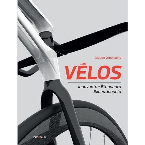 Vélos - Innovants, Étonnants, Exceptionnels