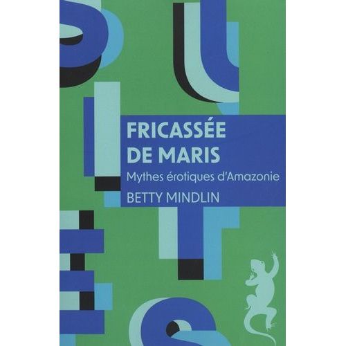 Fricassée De Maris - Mythes Érotiques D'amazonie