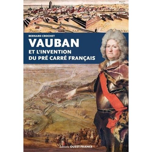 Vauban Et L'invention Du Pré Carré Français