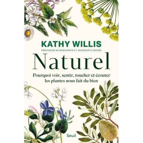 Naturel - Pourquoi Voir, Sentir, Toucher Et Écouter Les Plantes Nous Fait Du Bien