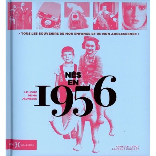 Né En 1956, Le Livre De Ma Jeunesse - Tous Les Souvenirs De Mon Enfance Et De Mon Adolescence
