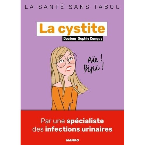 La Cystite - Mieux La Comprendre, Mieux La Vivre