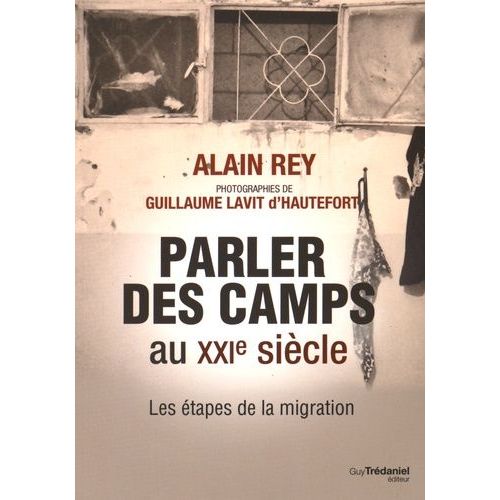 Parler Des Camps Au Xxie Siècle - Les Étapes De La Migration