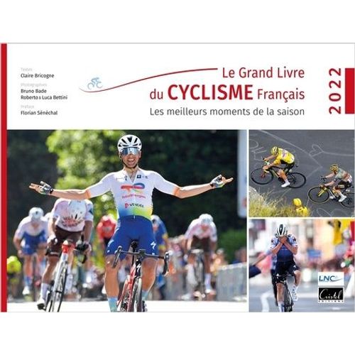Le Grand Livre Du Cyclisme Français - Les Meilleurs Moments De La Saison 2022