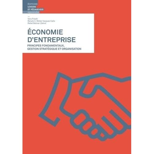 Economie D'entreprise - Principes Fondamentaux, Gestion Stratégique Et Organisation