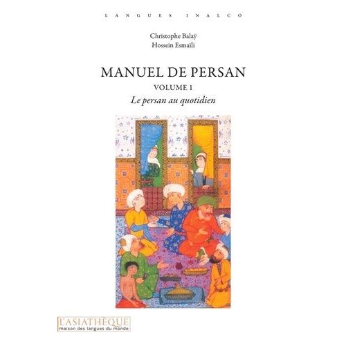Manuel De Persan - Volume 1, Le Persan Au Quotidien