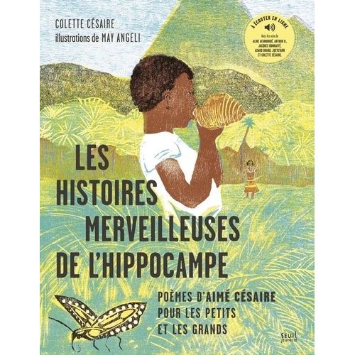 Les Histoires Merveilleuses De L'hippocampe - Poèmes D'aimé Césaire Pour Les Petits Et Les Grands