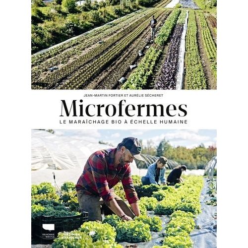 Microfermes - Le Maraîchage Bio À Échelle Humaine