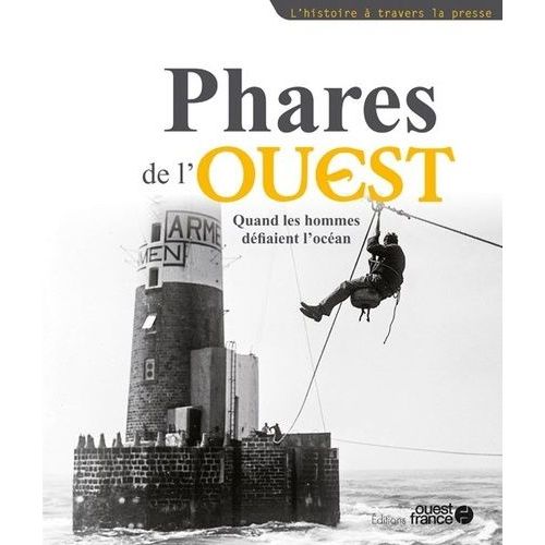Phares De L'ouest - Quand Les Hommes Défiaient L'océan