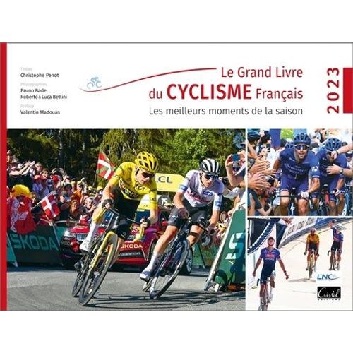 Le Grand Livre Du Cyclisme Français - Les Meilleurs Moments De La Saison 2023