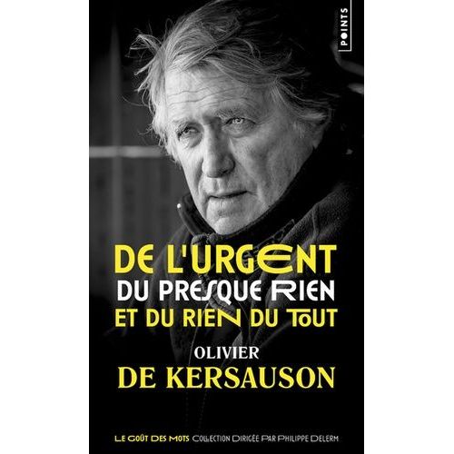 De L'urgent, Du Presque Rien Et Du Rien Du Tout