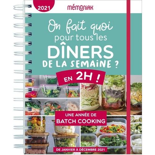 On Fait Quoi Pour Tous Les Dîners De La Semaine ? En 2h ! - Une Année De Batch Cooking