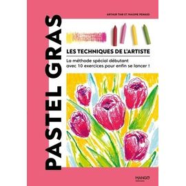 Pastel Gras - La Méthode Spécial Débutant Avec 10 Exercices Pour Enfin Se Lancer !