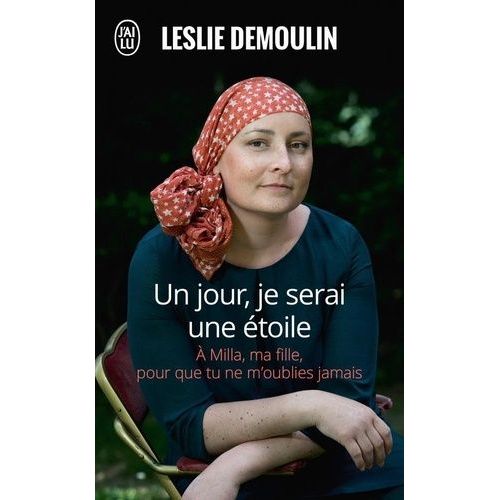 Un Jour, Je Serai Une Étoile - A Milla, Ma Fille Pour Que Tu Ne M'oublie Jamais
