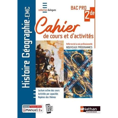 Histoire-Géographie Emc 2de Bac Pro - Cahier De Cours Et D'activités, Livre Et Licence Élève