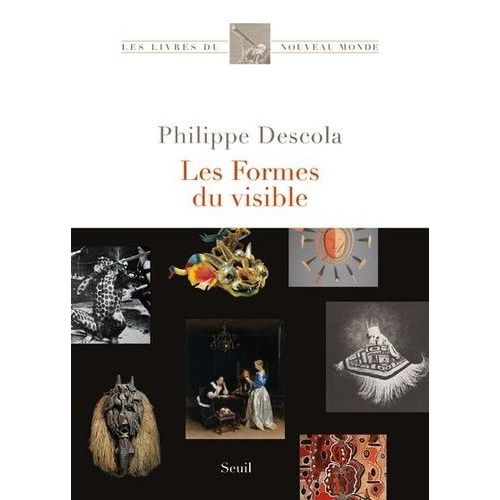 Les Formes Du Visible - Une Anthropologie De La Figuration