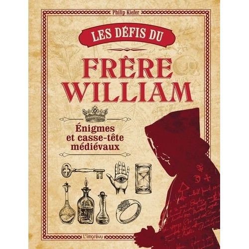 Les Défis Du Frère William - Enigmes Et Casse-Tête Médiévaux