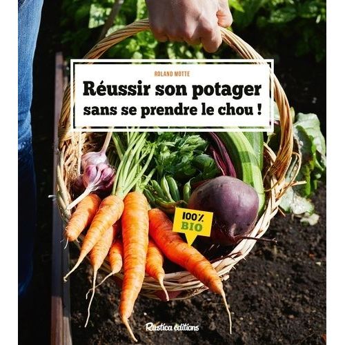 Réussir Son Potager Sans Se Prendre Le Chou !