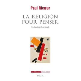 La Religion Pour Penser - Ecrits Et Conférences, Tome 5