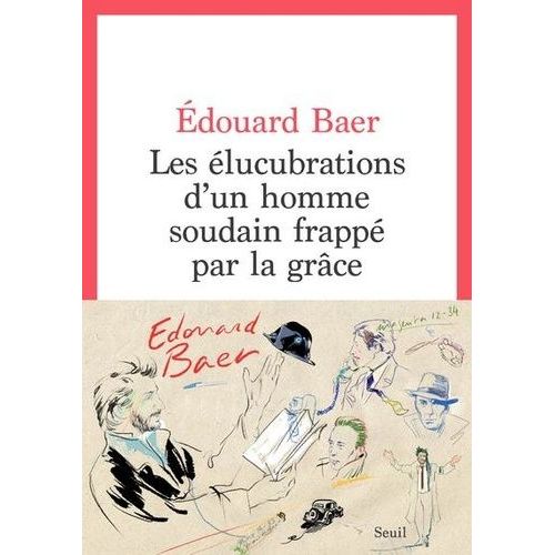 Les Élucubrations D'un Homme Soudain Frappé Par La Grâce