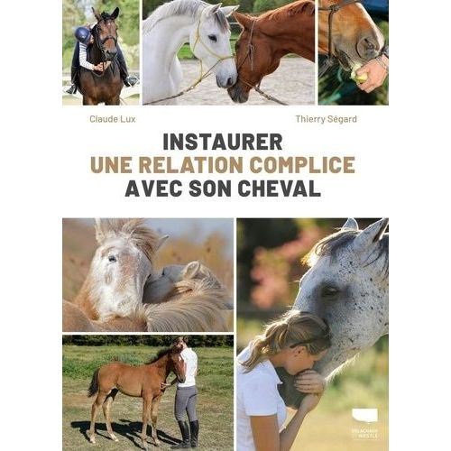 Instaurer Une Relation Complice Avec Son Cheval