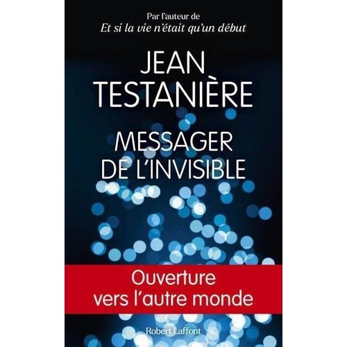 Messager De L'invisible - Ouverture Vers L'autre Monde