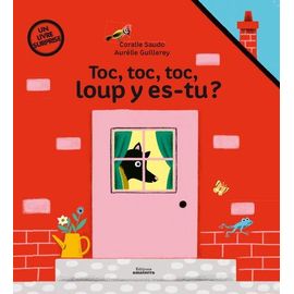 Toc, Toc, Toc, Loup Y Es-Tu ? - Un Livre Surprise