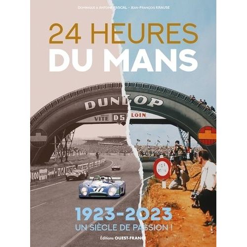 24 Heures Du Mans - 1923-2023, Un Siècle De Passion !