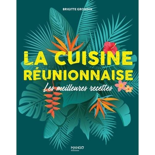 La Cuisine Réunionnaise - Les Meilleures Recettes