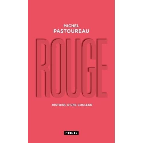 Rouge - Histoire D'une Couleur