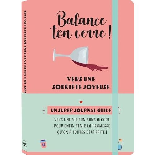 Balance Ton Verre ! - Vers Une Sobriété Joyeuse