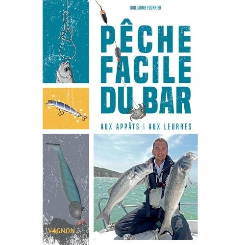 Pêche Facile Du Bar - Aux Appâts & Aux Leurres