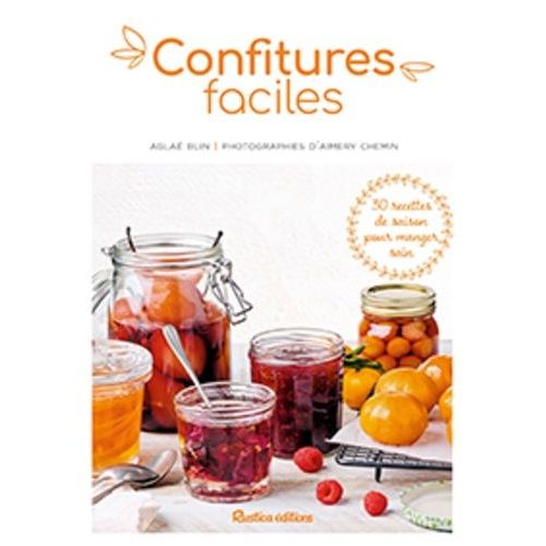 Confitures Faciles - 30 Recettes De Saison Pour Manger Sain