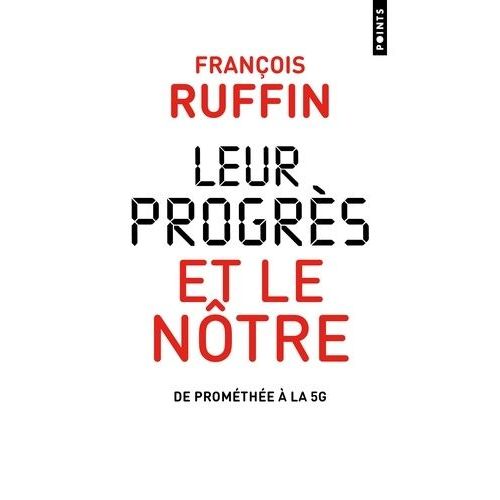 Leur Progrès Et Le Nôtre - De Prométhée À La 5g