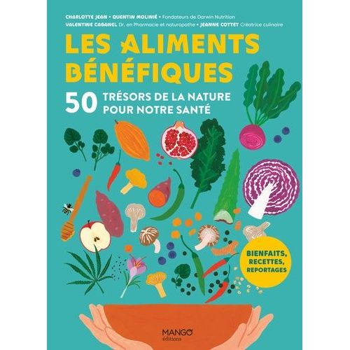 Les Aliments Bénéfiques - 50 Trésors De La Nature Pour Notre Santé