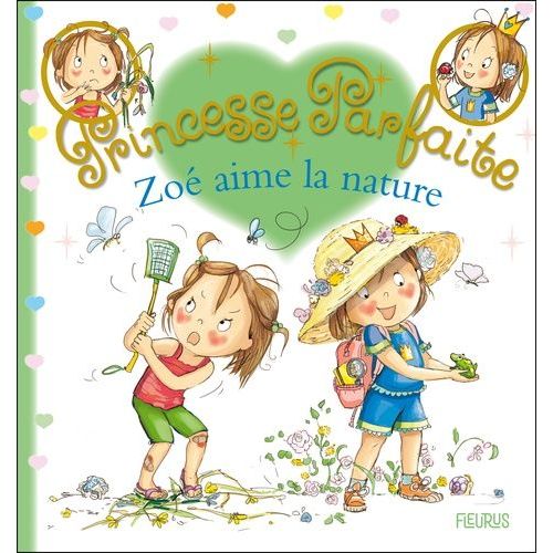 Princesse Parfaite - Tome 38 - Zoé Aime La Nature