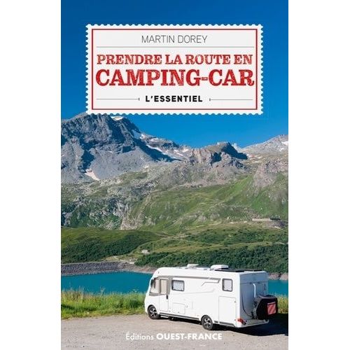 Prendre La Route En Camping-Car - L'essentiel