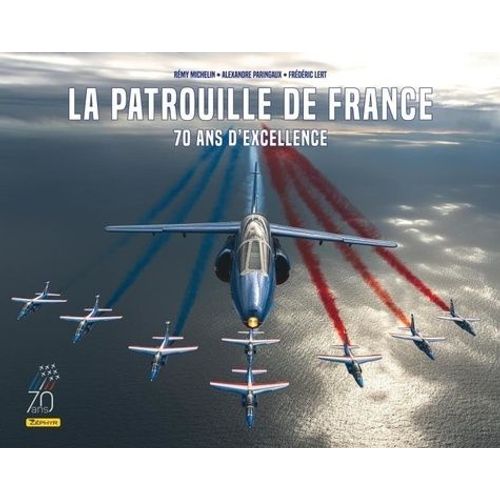 La Patrouille De France - 70 Ans D'excellence