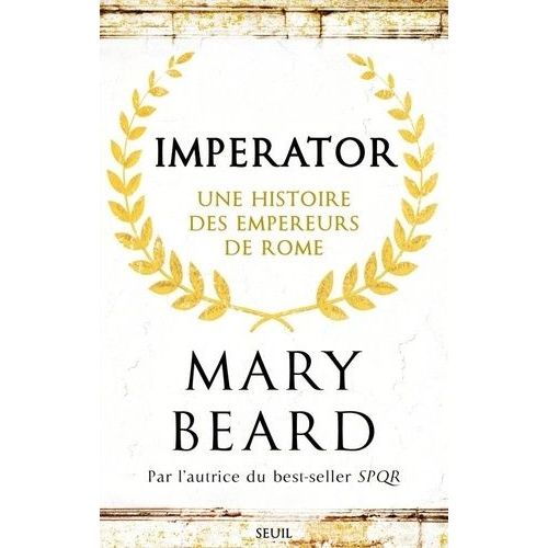 Imperator - Une Histoire Des Empereurs De Rome