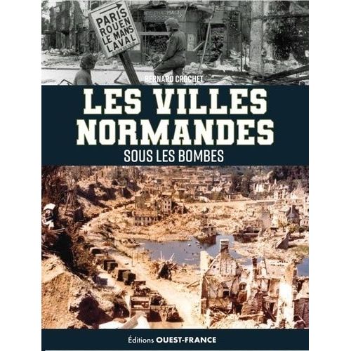 Les Villes Normandes Sous Les Bombes